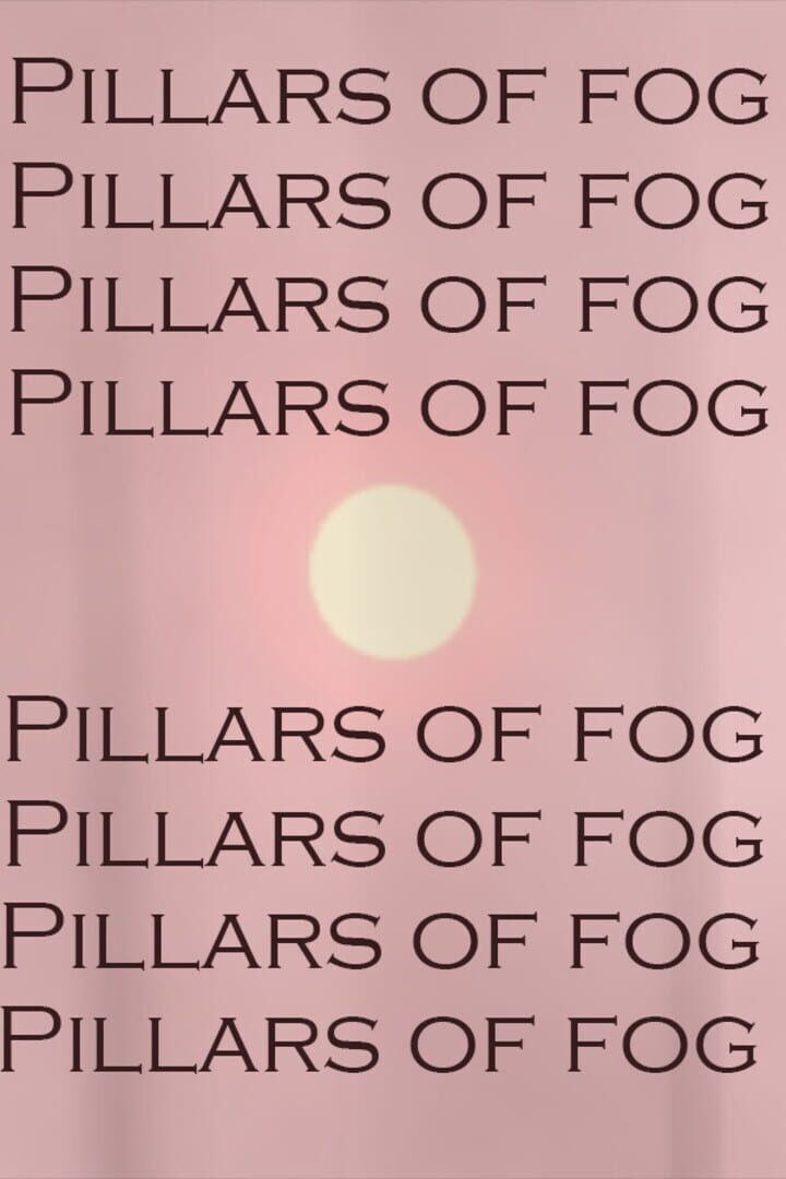 Pillars Of Fog