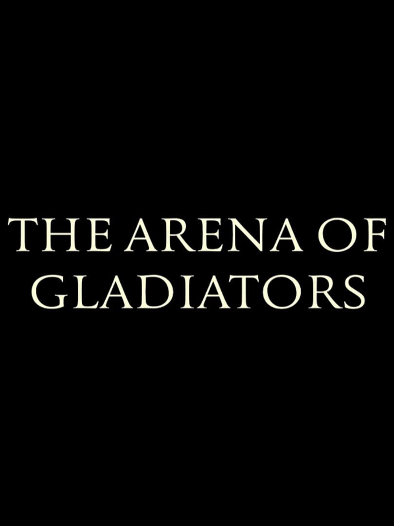 The Arena of Gladiators