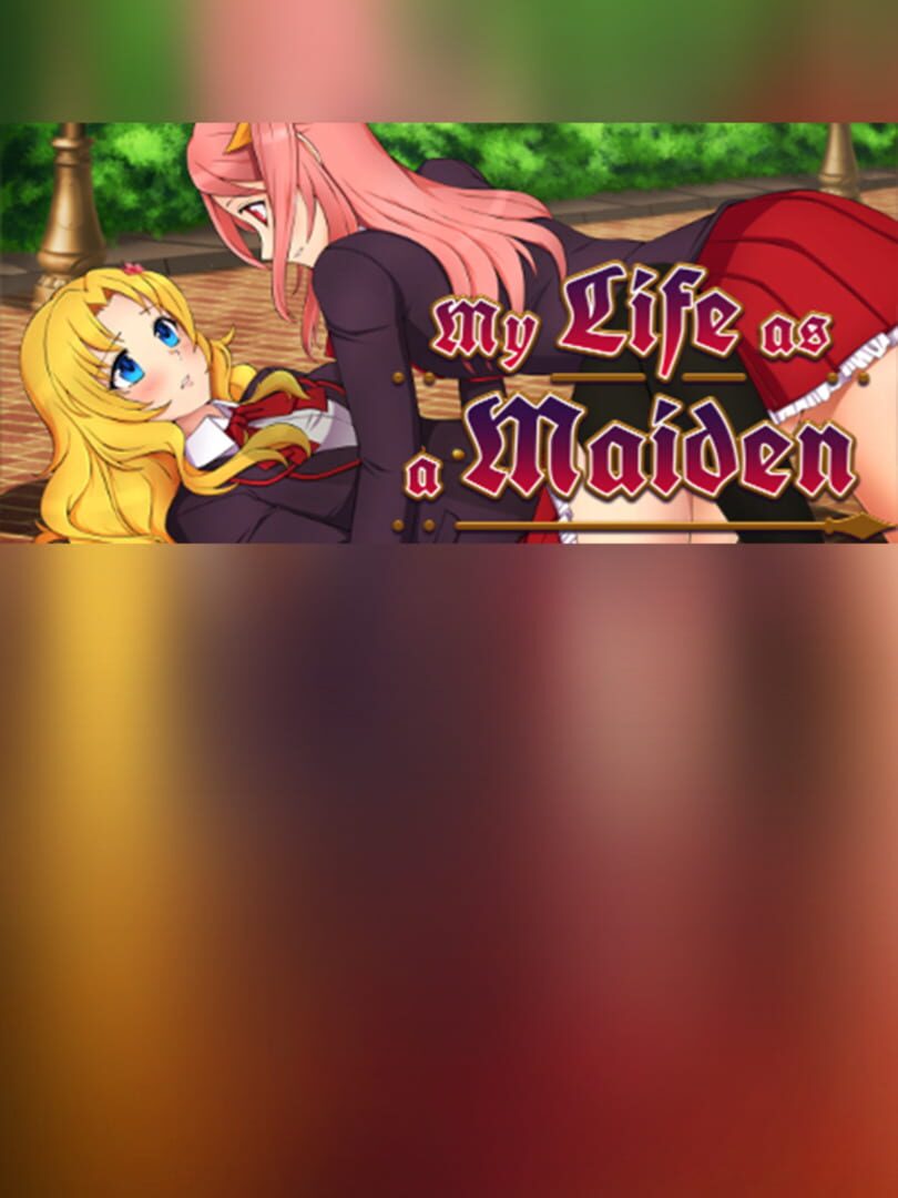 My Life as a Maiden