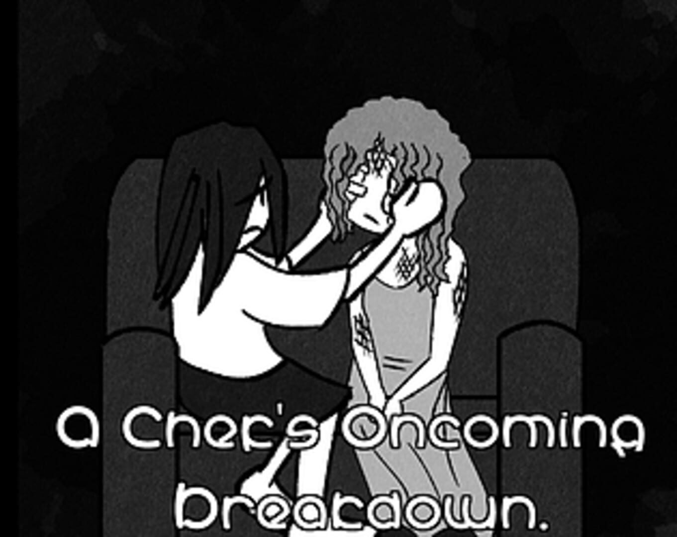 A Chef's Oncoming Breakdown