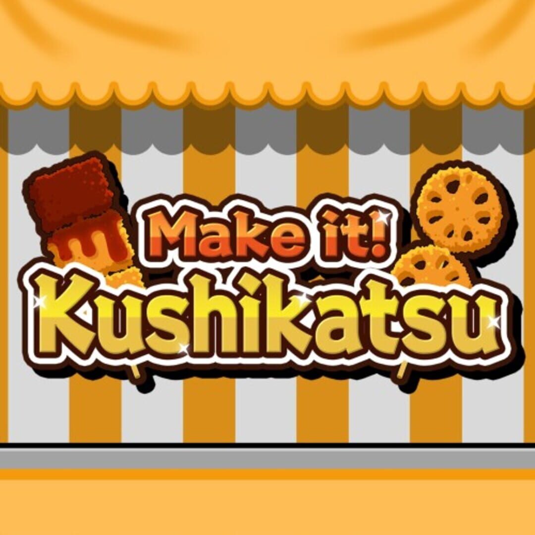 Jeu : Make it! Kushikatsu