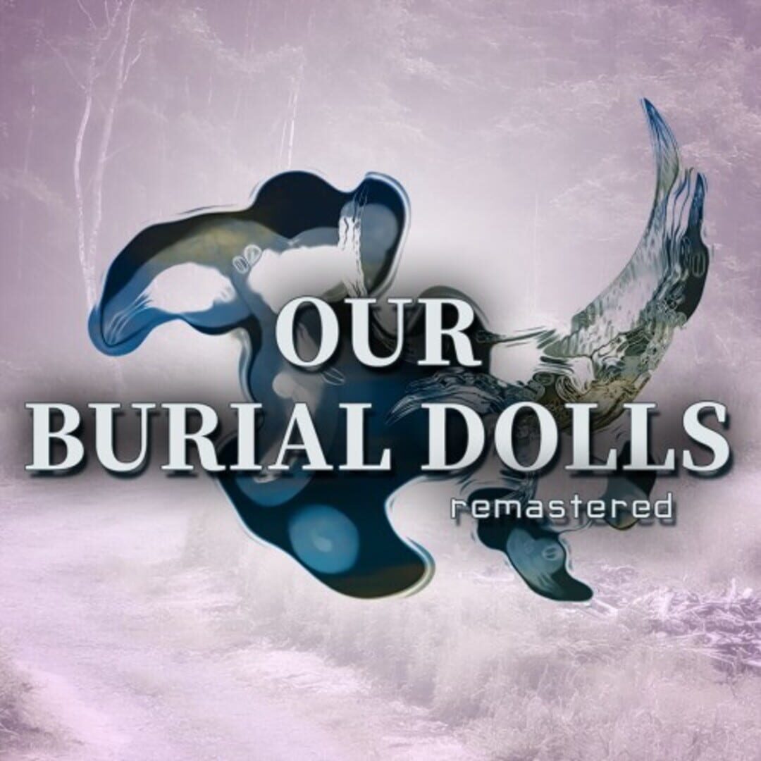 Our Burial Dolls Remastered