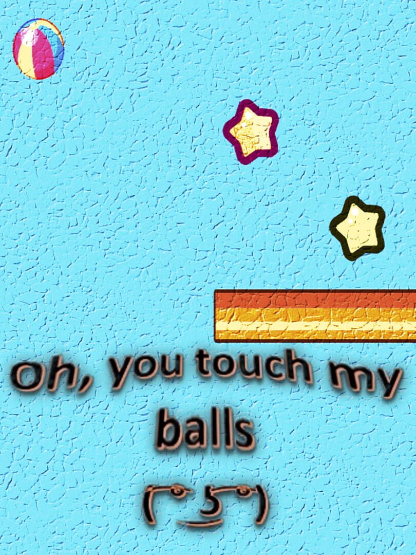 Jeu : Oh, You Touch My Balls