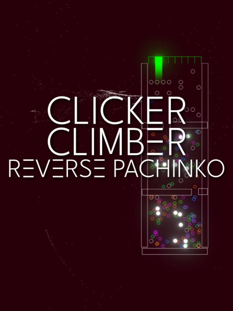 Clicker Climber: Reverse Pachinko