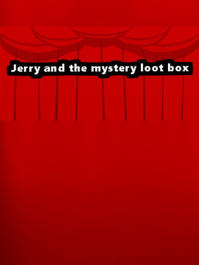 Jerry and the Mystery Loot Box