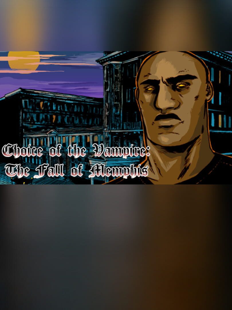 Choice of the Vampire: The Fall of Memphis
