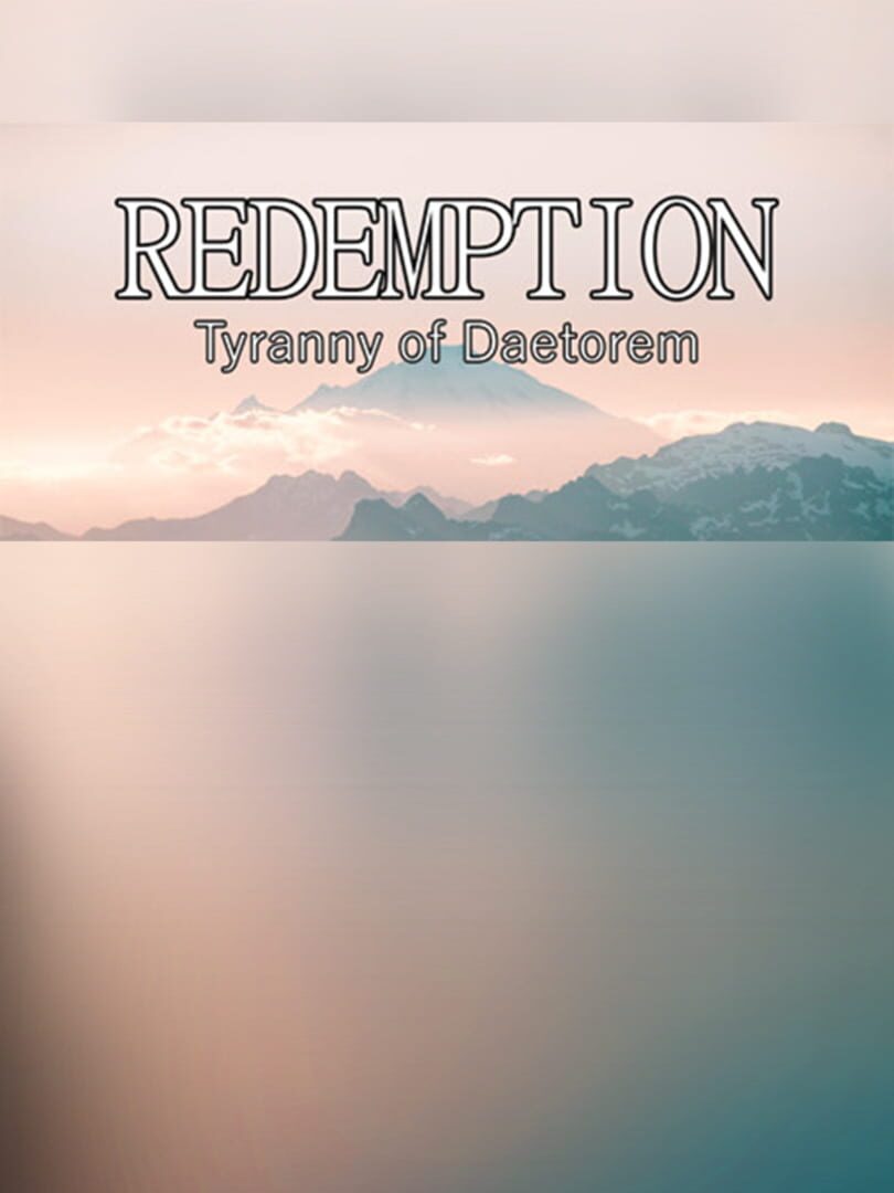 Redemption: Tyranny of Daetorem