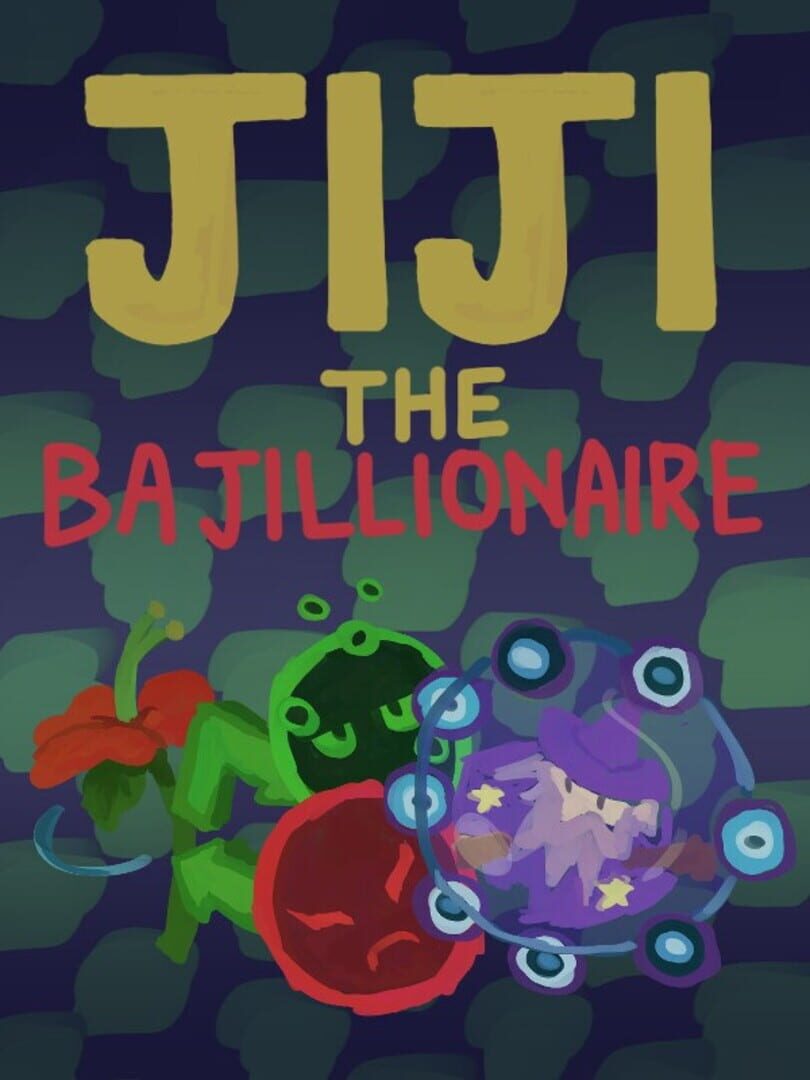 Jiji the Bajillionaire