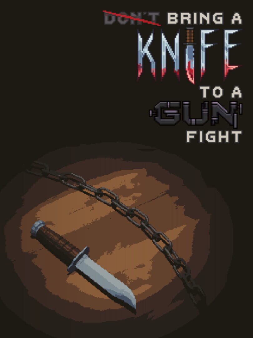 Bring A Knife To A Gun Fight