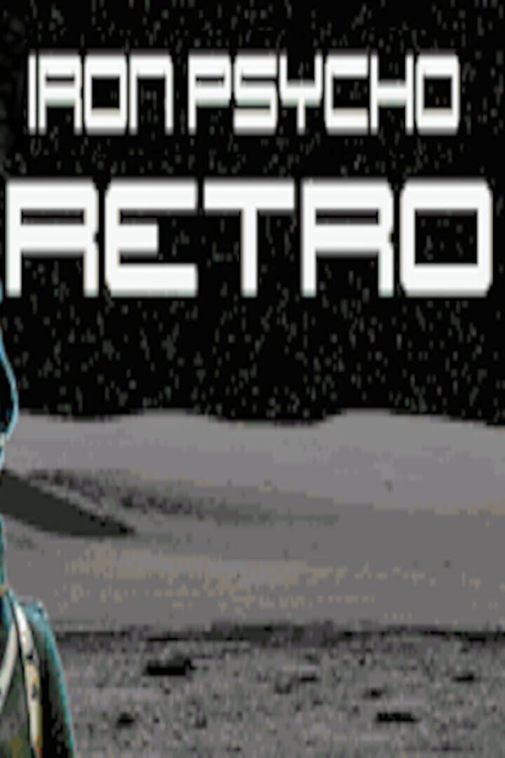 Jeu : Iron Psycho: Retro