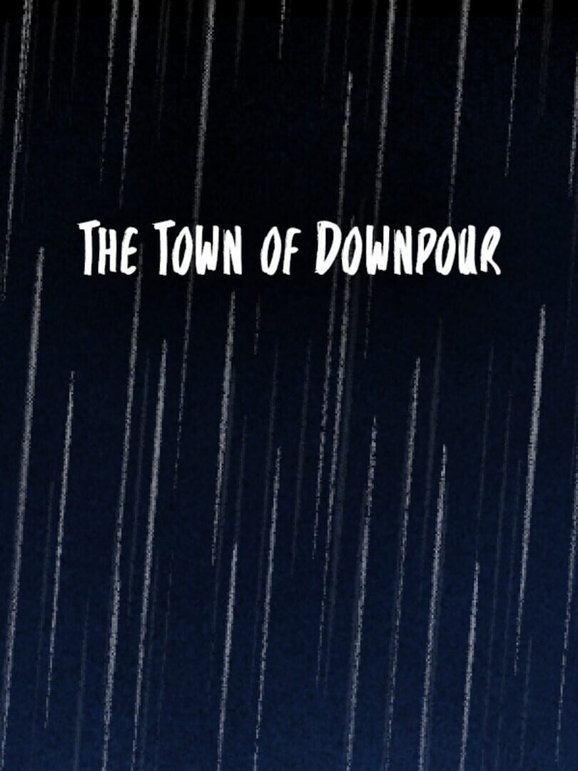 The Town of Downpour