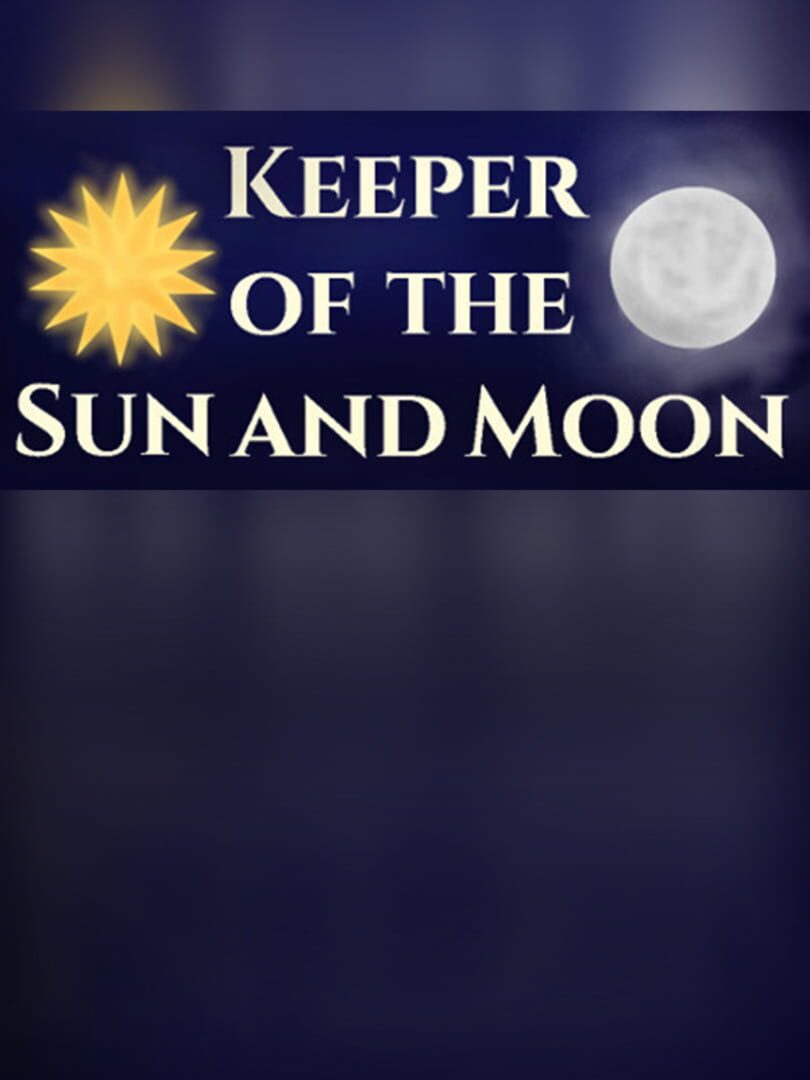 Keeper of the Sun and Moon