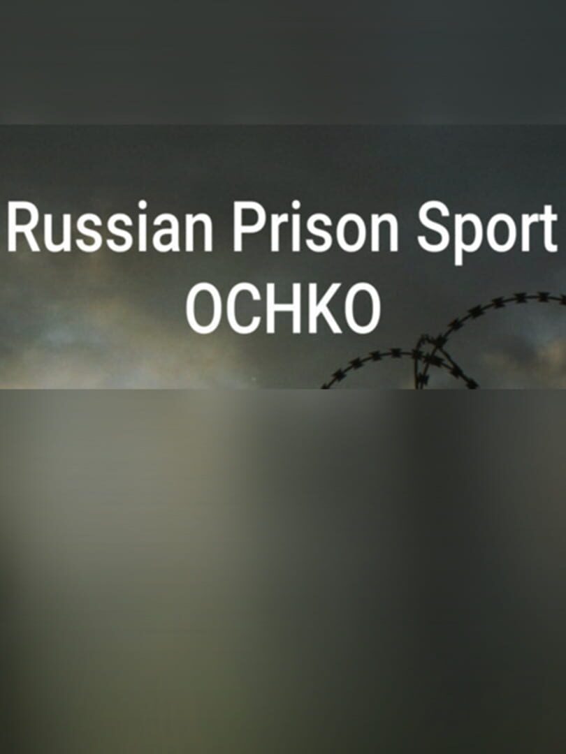Russian Prison Sport: Ochko