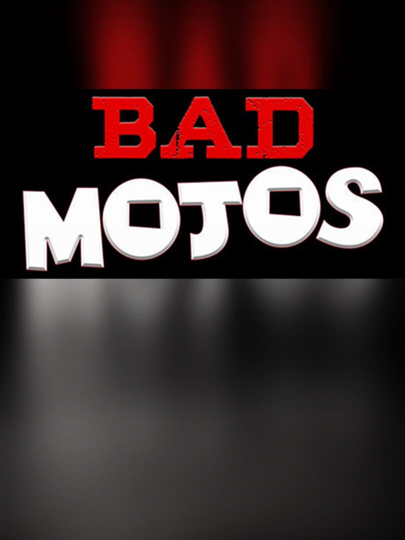 Bad Mojos