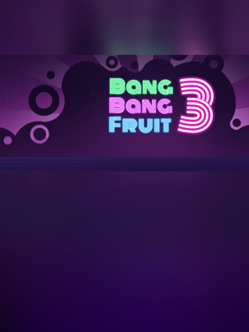 Bang Bang Fruit 3