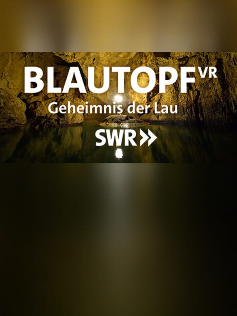 Blautopf VR: Geheimnis der Lau