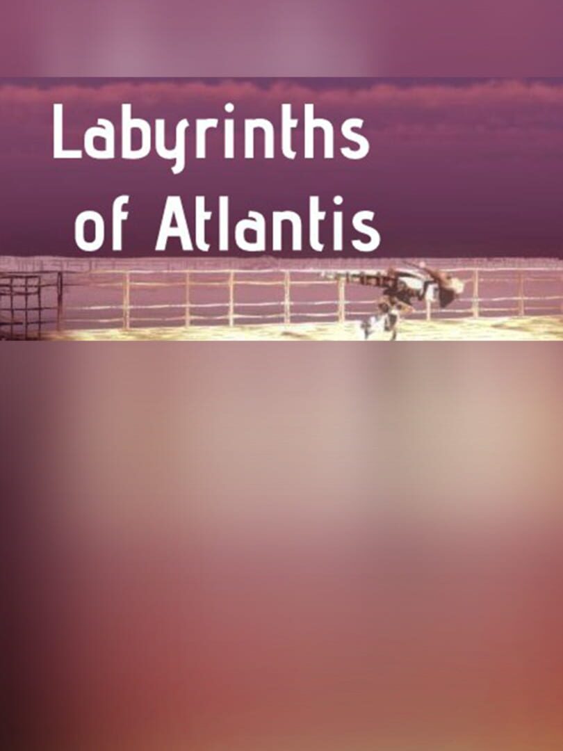 Labyrinths of Atlantis