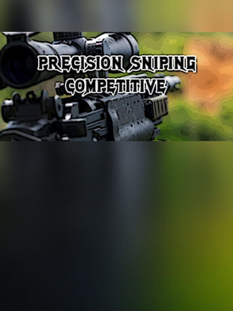 Precision Sniping: Competitive