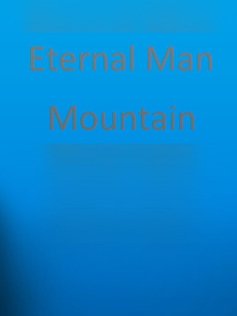 Eternal Man: Mountain