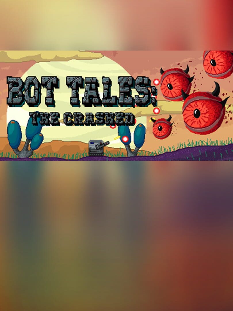 Bot Tales: The Crashed