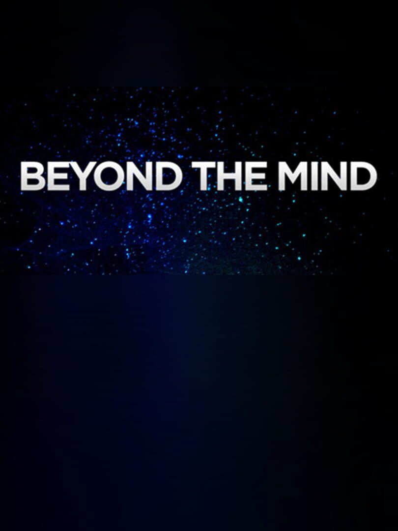 Beyond the Mind
