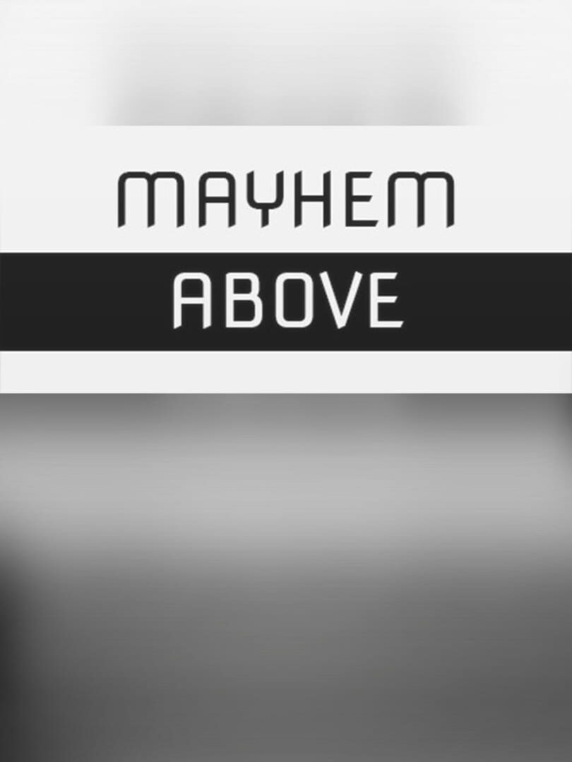 Mayhem Above