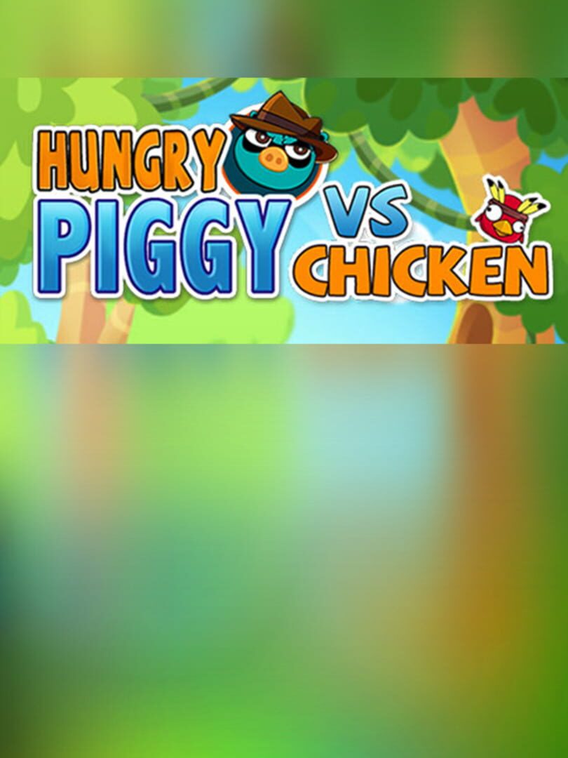 Hungry Piggy Vs. Chicken