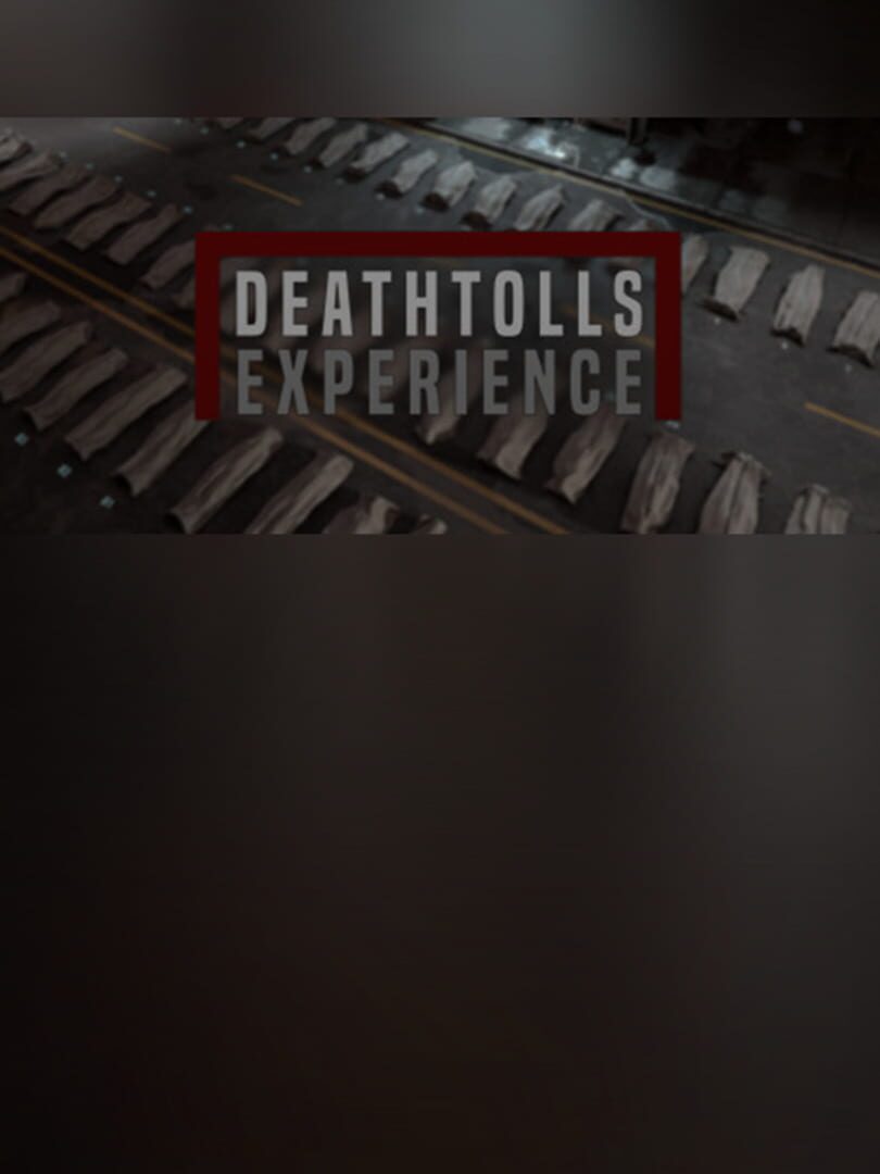 DeathTolls Experience