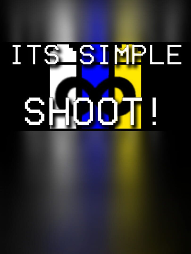 Its Simple, Shoot