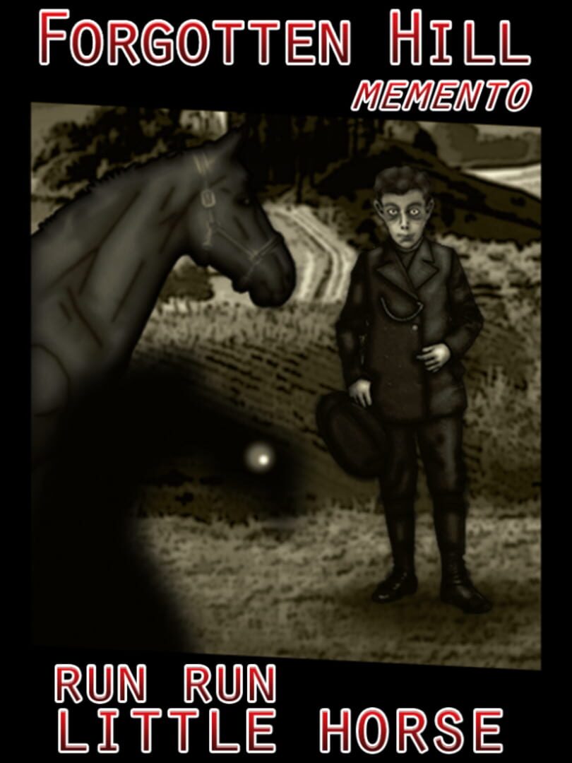 Forgotten Hill Memento: Run Run Little Horse