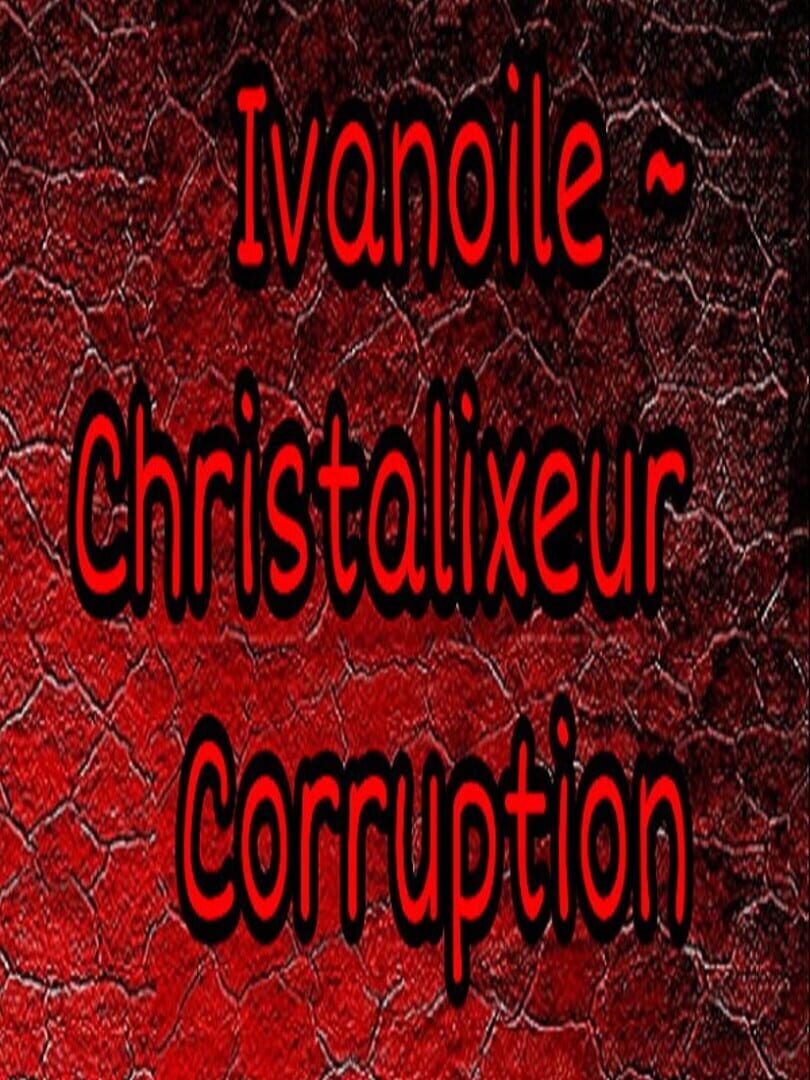 Ivanoile ~ Christalixeur Corruption