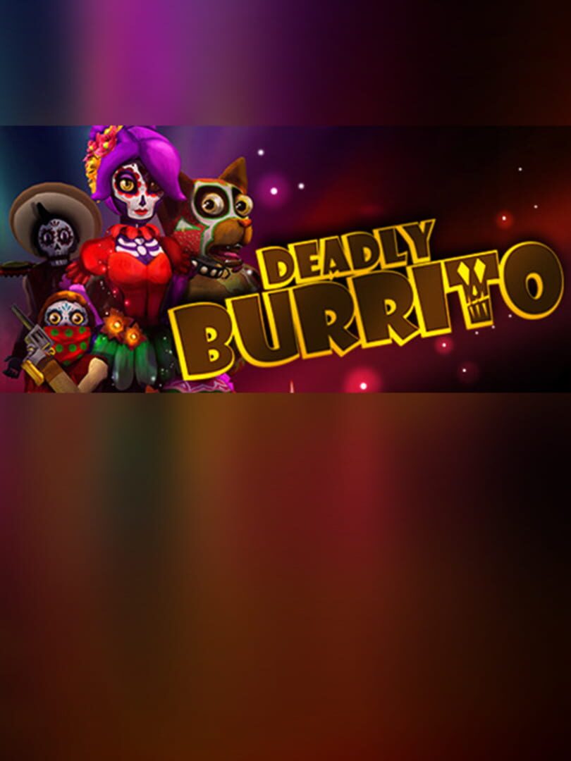 Deadly Burrito