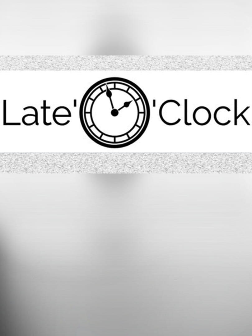 Late'O'Clock