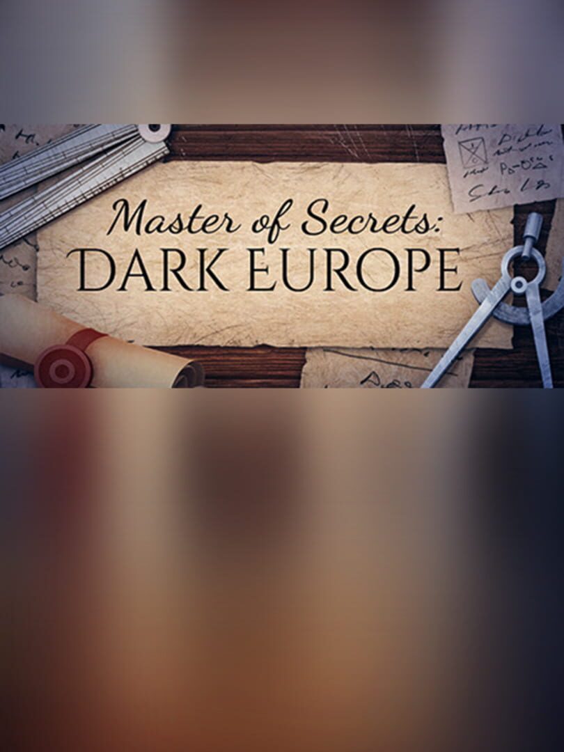 Master of Secrets: Dark Europe