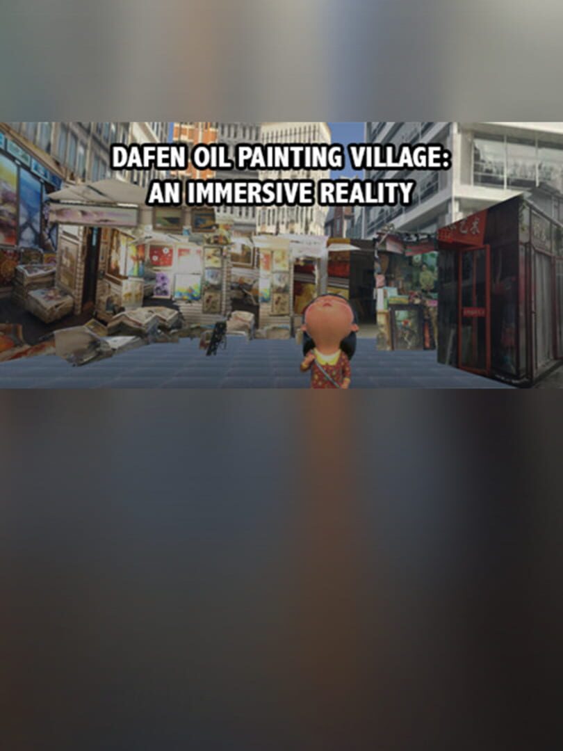 Dafen Oil Painting Village: An Immersive Reality