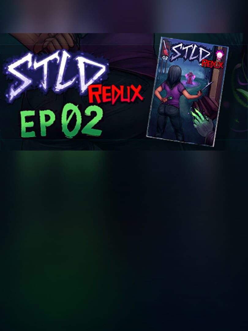 STLD Redux: Episode 02