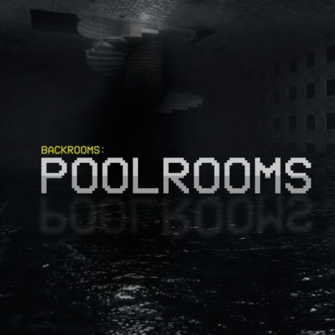 Jeu : Backrooms: Poolrooms