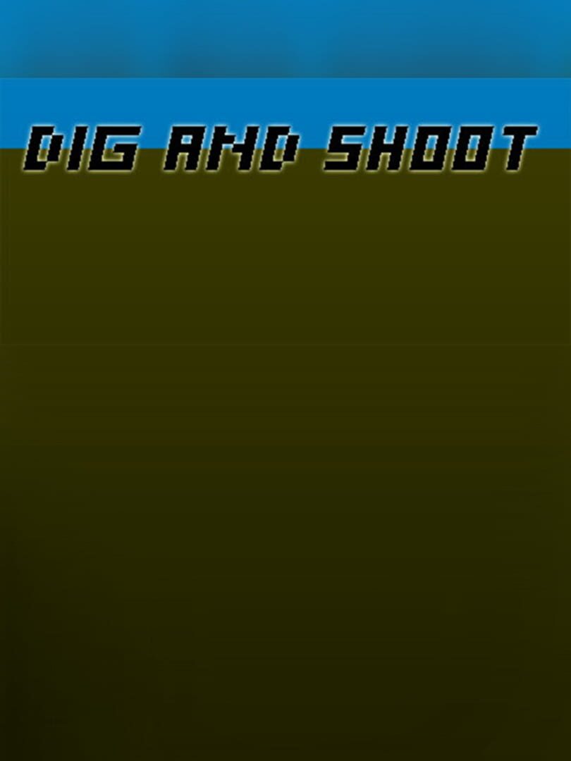 Dig and Shoot