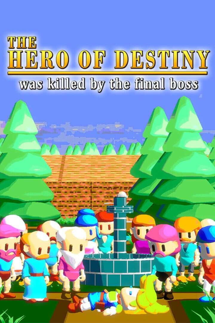 The Hero of Destiny Was Killed by the Final Boss
