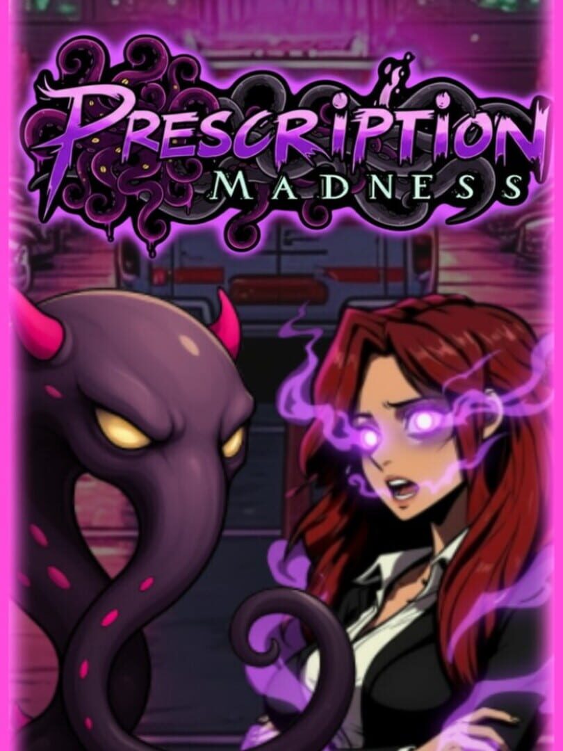 Prescription: Madness