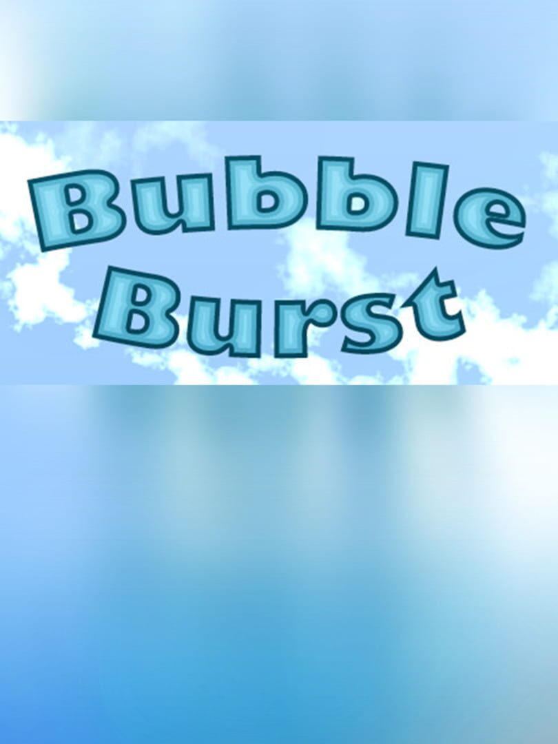 Bubble Burst