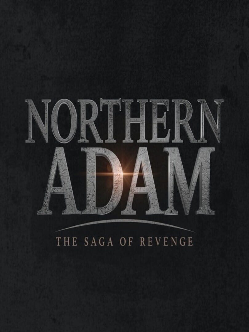 Northern Adam: The Saga of Revenge