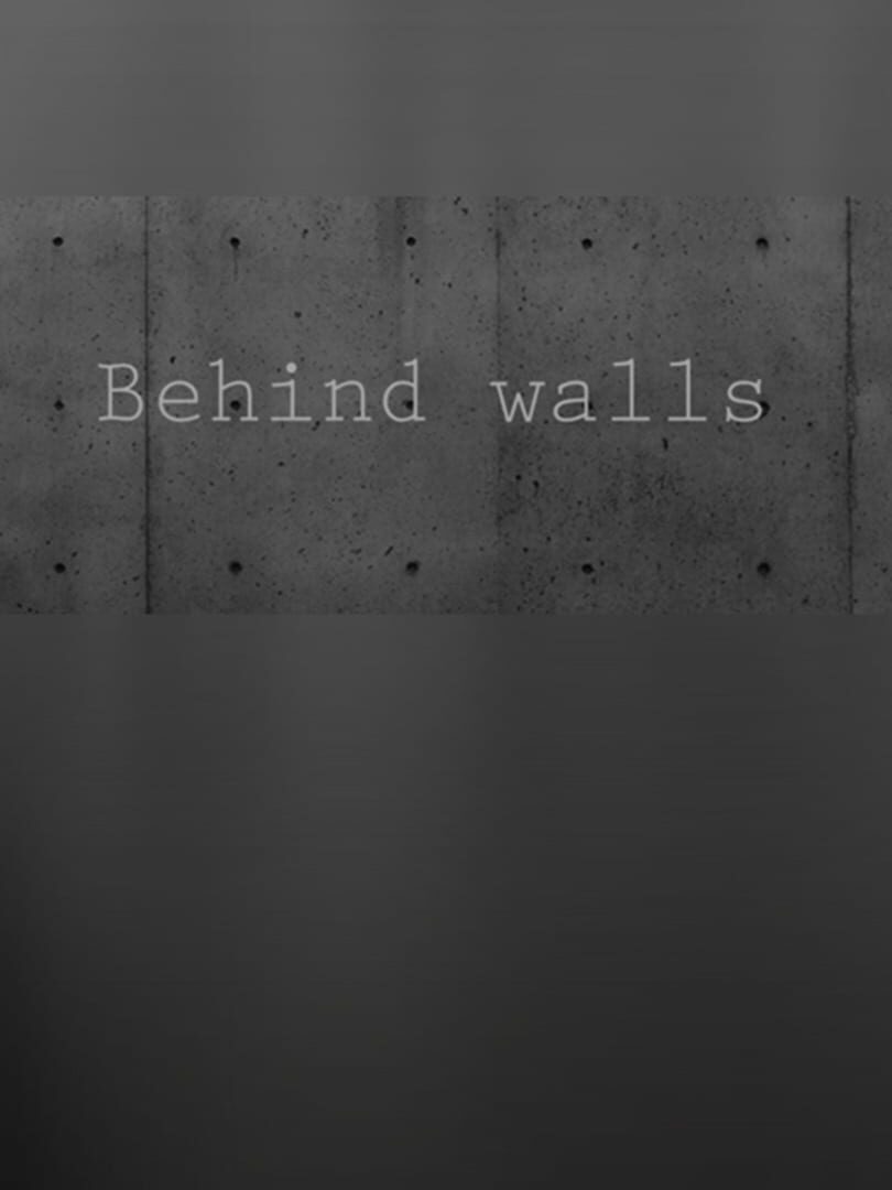 Behind Walls