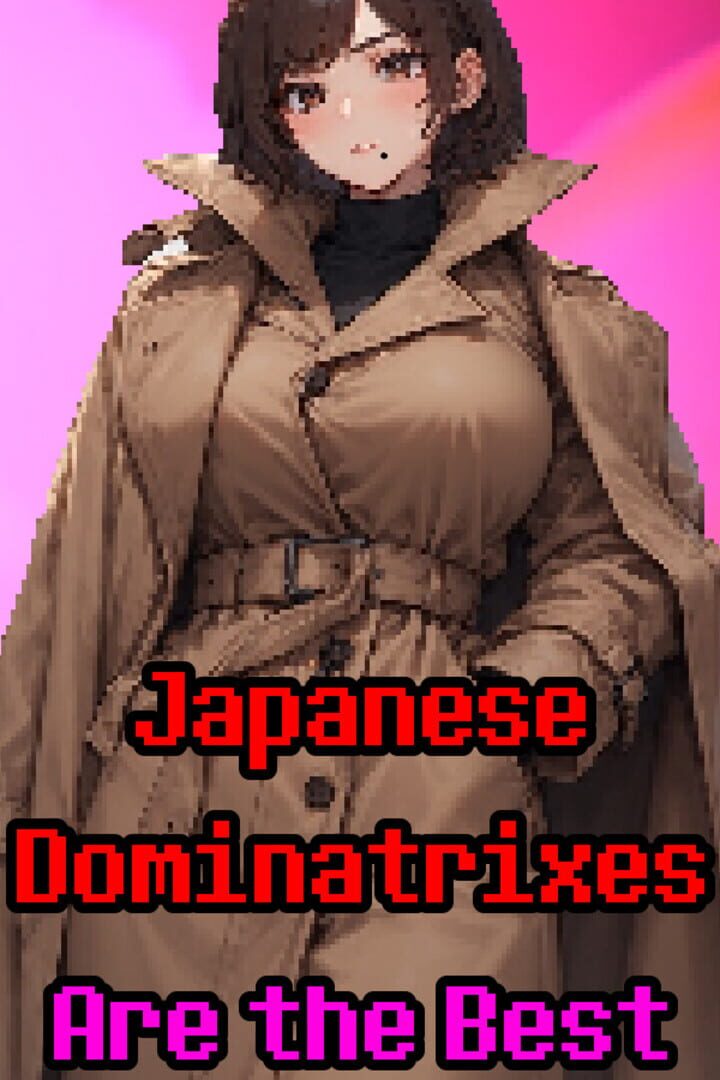 Japanese Dominatrixes Are the Best
