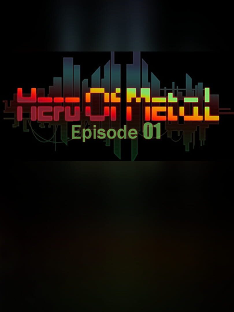 Hero Of Metal: Episode 01