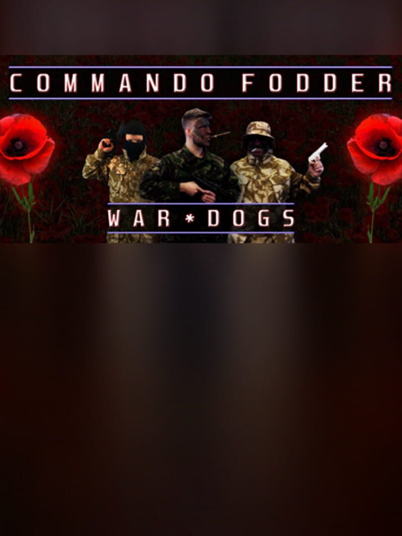 Commando Fodder: War Dogs