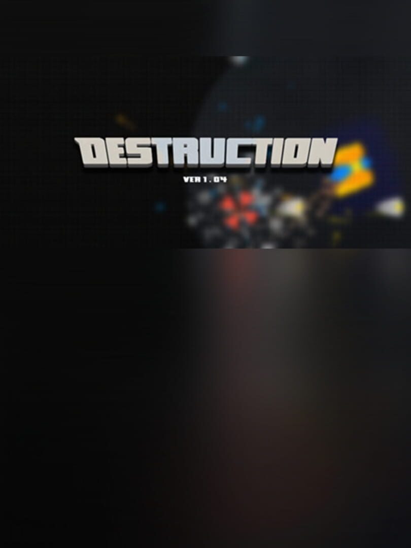 Destruction