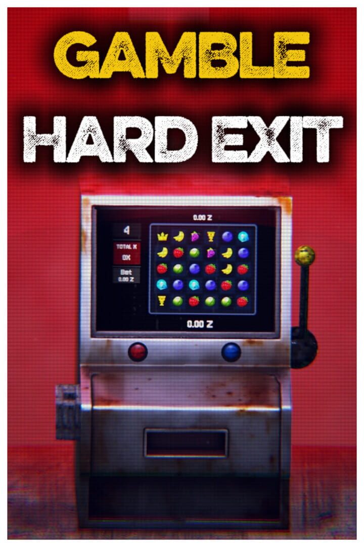 Gamble: Hard Exit