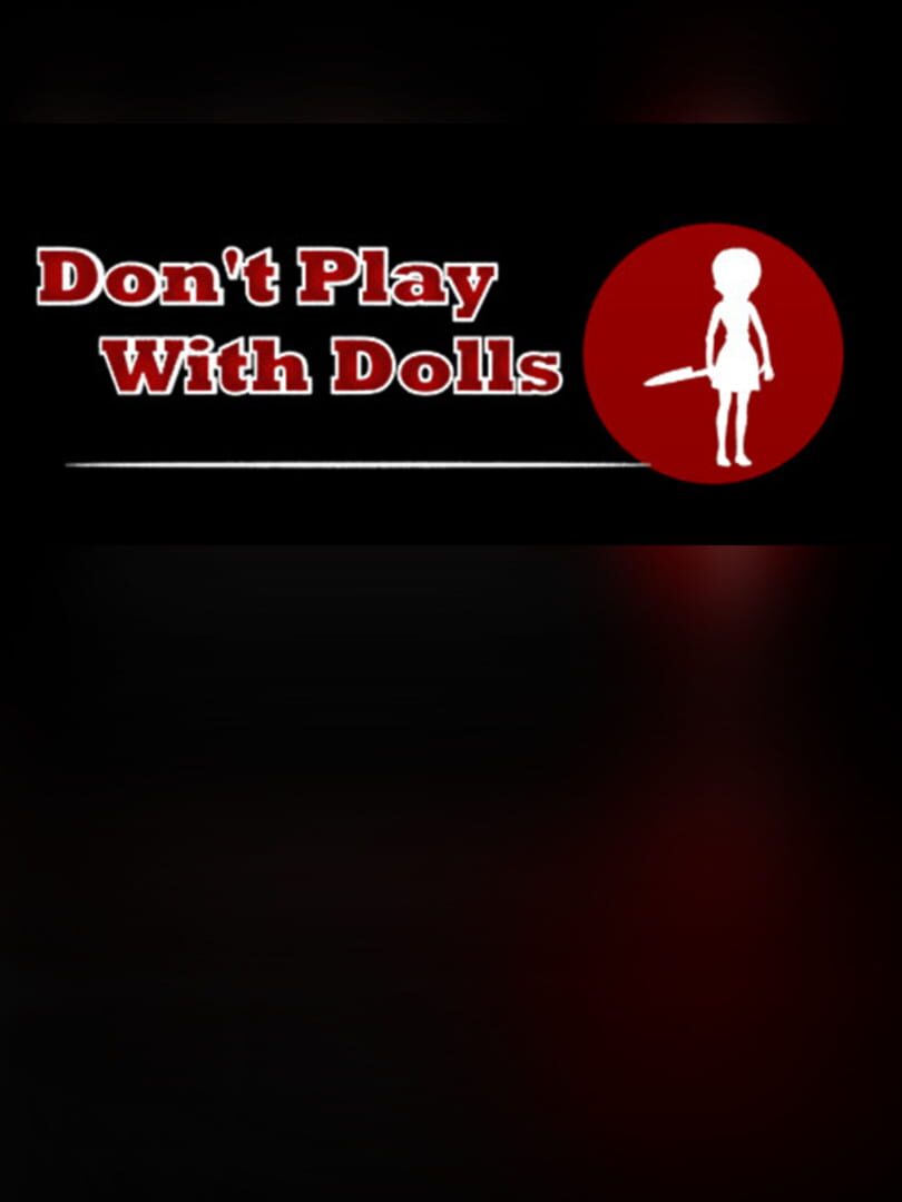 Don't Play With Dolls