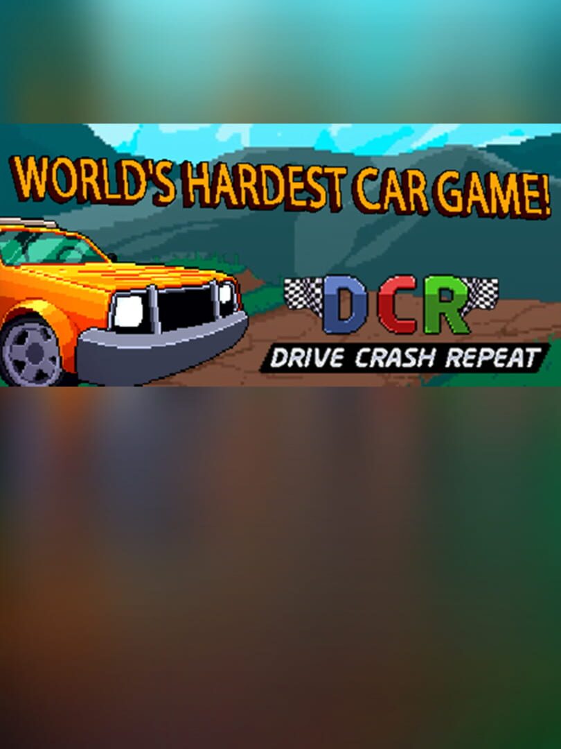 DCR: Drive.Crash.Repeat